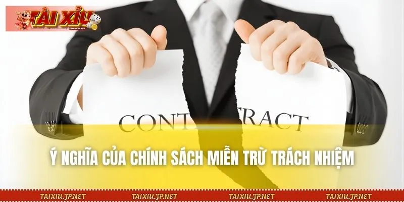 Tìm hiểu tổng quan về miễn trừ trách nhiệm